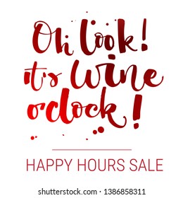 Oh look It's wine o'clock Special Offer. Isolated funny modern calligraphy qute sale offer design in red for baner, print, wall art, flyer, instagram post, social media.