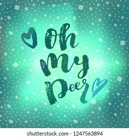 Oh My Deer. Christmas ironic quote calligraphic greeting card on winter sky background with stars. Hand lettering, modern calligraphy. Merry Christmas design. Vector