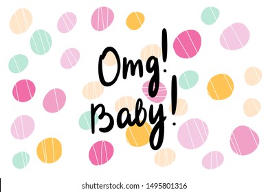 Oh my god baby hand drawn vector card poster print in cartoon style illustration lettering pastel colors