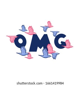 Oh my God hand drawn vector phrase lettering. Hand-drawn inspires 
 the inscription. Abstract illustration with text and flying birds on a white background. OMG abbreviation design element