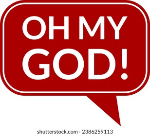 Oh My God Text in a Speech Bubble or Speech Cloud Message Sticker Symbol Icon. Vector Image.