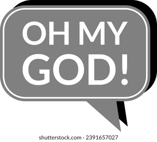 Oh My God Text in a Speech Bubble or Speech Cloud Message Sticker Symbol Icon with 3D Style Shadow Effect. Vector Image.