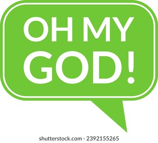 Oh My God Text in a Speech Bubble or Speech Cloud Message Sticker Symbol Icon. Vector Image.