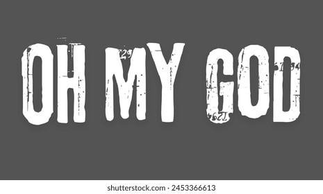 oh my god text template with white text and dark grey background