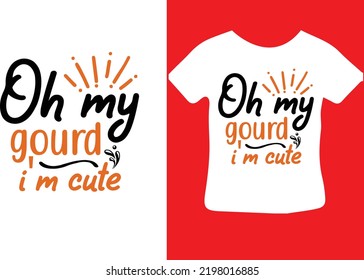 Oh my gourd i'm cute svg design