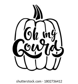 Oh my Gourd handwritten lettering wits hand drawing pumpkin sketch. Vector calligraphy Vector Silhouette Farm Print. For card, print, invitation, t-shirt design, harvest, thanksgiving party decor