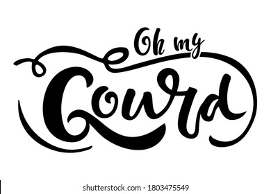Oh my Gourd handwritten lettering wits hand drawing pumpkin sketch. Vector calligraphy. Sublimation designs For card, print, invitation, t-shirt design, harvest, thanksgiving party decor