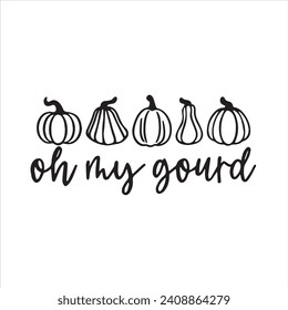 oh my gourd logo inspirational positive quotes, motivational, typography, lettering design