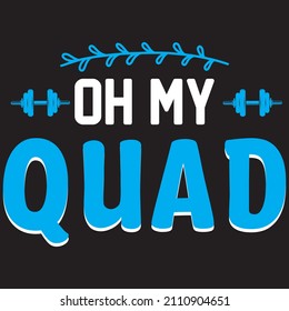 oh my quad T shirt design, vector file.