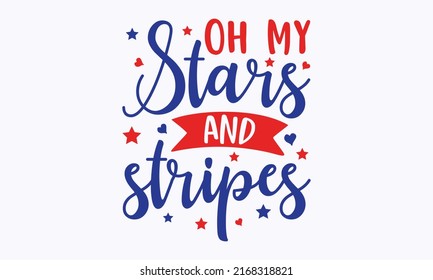 oh my stars and stripes - 4th of July fireworks svg for design shirt and scrapbooking. Good for advertising, poster, announcement, invitation, parties, greeting cards, banners, gifts, templet svg