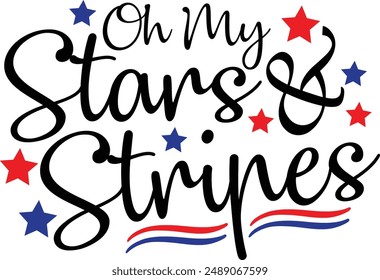 Oh My Stars And Stripes 4th Of July Typography Design