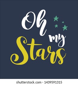 Oh my stars. Text for boys clothes. Drawn lettering typography poster. Inspirational quote for postcard, invitation, icon, t-shirt, mug, children room. American patriotic lettering