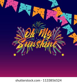 oh my sunshine, beautiful greeting card background or banner with firework theme. vector