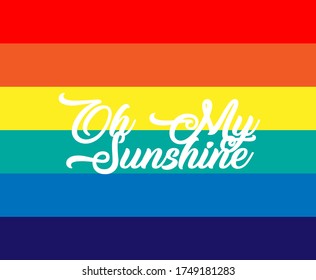 oh my sunshine, beautiful greeting card background or template banner with rainbow theme. vector design illustration