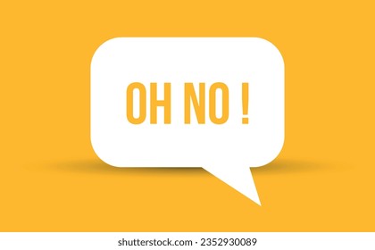 OH NO speech bubble vector illustration. Communication speech bubble with OH NO text