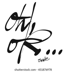 Oh, ok. Hand lettered Title Artwork, Vector Sketch