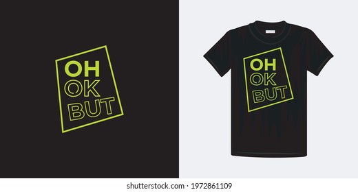 Oh ok but typography t-shirt design. Famous quotes t-shirt design.