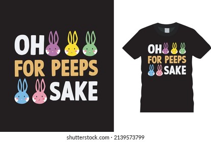 Oh For Peeps Sake Easter Day T shirt Design