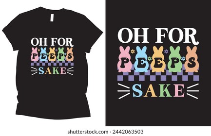 Oh for Peep's Sake  typography, art, black, calligraphy, lettering, colorful trendy  t-shirt design