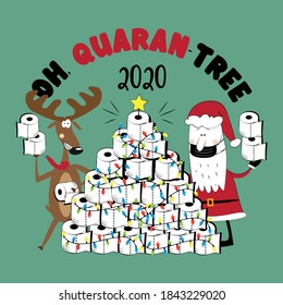 Oh, Quarant-tree 2020 - Funny Reindeer And Santa Claus In Facemask And Toilet Paper Christmas Tree. For Greeting Card, Poster Textile Print, For Christmas In Covid-19 Pandemic Self Isolated Period.