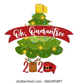 Oh, Qurantree (Christmas Tree) Merry quarantine christmas 2020 - Cute Christmas tree doodle drawing with text for self isolation times. Xmas decoration. Good for Poster for Coronavirus t-shirt.