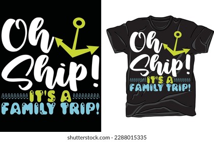 Oh Ship It's a Family Trip, Oh Ship Cruise T-Shirt
