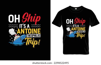 Oh schischischickt es ist antoine Theophilus Trip Cruise T-Shirt Design Design