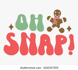 Oh Snap Christmas Saying SVG, Retro Christmas T-shirt, Funny Christmas Quotes, Merry Christmas Saying SVG, Holiday Saying SVG, New Year Quotes, Winter Quotes SVG, Cut File for Cricut, Silhouette