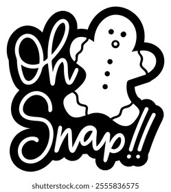 oh snap gingerbread man merry christmas black vector graphic design and cut file