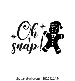 Oh snap! positive slogan inscription. Christmas postcard, New Year, banner lettering. Illustration for prints on t-shirts and bags, posters, cards. Christmas phrase. Vector quotes. 