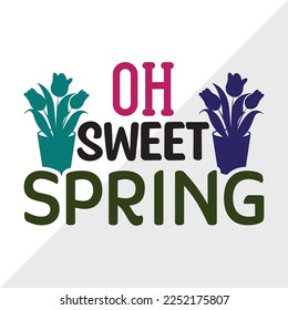 Oh Sweet Spring SVG Printable Vector Illustration