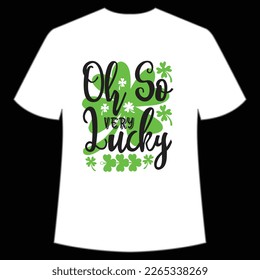 oh so very lucky St Patrick's Day Shirt Print Template, Lucky Charms, Irish, everyone has a little luck Typography Design