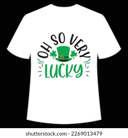 Oh So Very Lucky, St. Patrick's Day Shirt Print Template, Lucky Charms, Irish, everyone has a little luck Typography Design