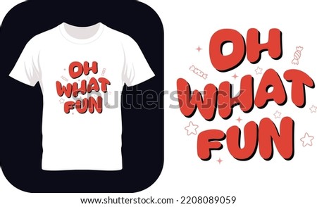 Oh what fun calligraphy Vector illustration, oh what fun background inspirational quotes typography lettering design