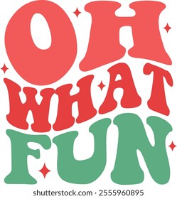 Oh What Fun Christmas typography clip art design on plain white transparent isolated background for card, shirt, hoodie, sweatshirt, apparel, card, tag, mug, icon, poster or badge