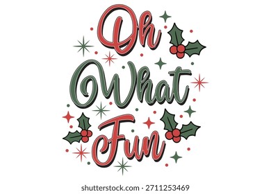 Oh What Fun Christmas Typography Design, A cheerful design for festive celebration. perfect for seasonal greetings, holiday cards, and decorative crafts. Embodying joy and delight