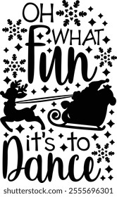 Oh What Fun It's To Dance. Christmas Dance Quote Typography Design.