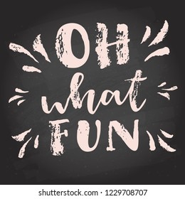 Oh What Fun hand lettering. Merry Christmas calligraphic saying. Hand lettered Christmas greeting card. Ink brush modern calligraphy. Hand written holiday quote. Vector illustration