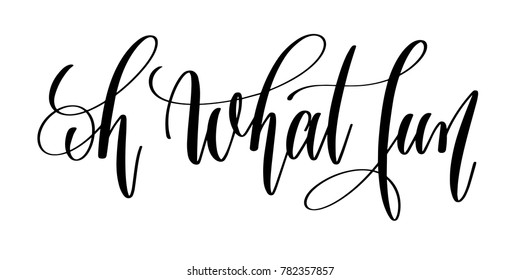 oh what fun - hand lettering inscription text, inspiration and motivation positive quote design, calligraphy vector illustration