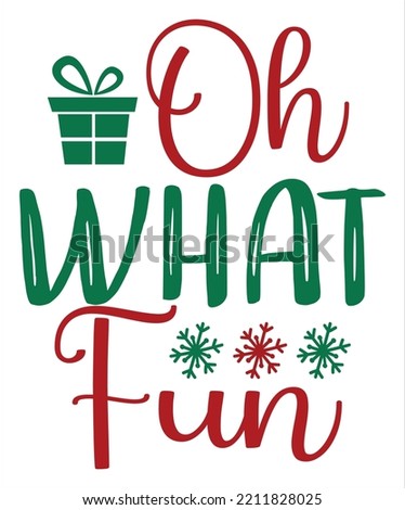 Oh what fun Merry Christmas shirt print template, funny Xmas shirt design, Santa Claus funny quotes typography design