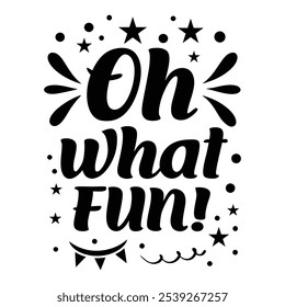 Oh What Fun! – Playful Holiday Typography Design for Christmas Cheer