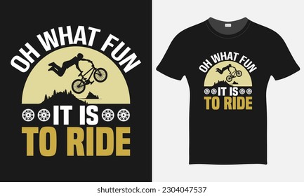 Oh What Fun It Is To Ride - BMX Bike Vector - BMX Bike T-shirt Design Template