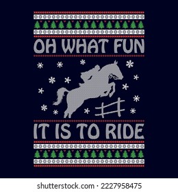 Oh what fun It is to ride - Ugly Christmas sweater designs - vector Graphic