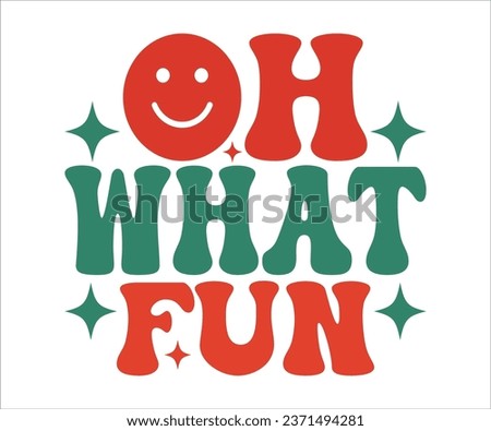 Oh What Fun SVG, Retro Christmas T-shirt, Funny Christmas Quotes, Merry Christmas Saying SVG, Holiday Saying SVG, New Year Quotes, Winter Quotes SVG, Cut File for Cricut