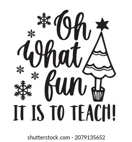 oh what fun it is to teach logo inspirational quotes typography lettering design