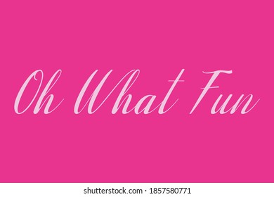 Oh What Fun Typography White Color Text On Dork Pink Background  