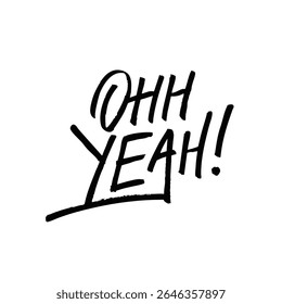 Oh Yeah This is an Exciting Expression filled with Energy and Celebration that inspires joy