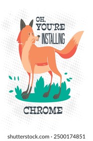 Oh you are Installing fox design for t-shirt print, tee applique, fashion slogans, badge, label clothing, jeans, and casual wear. Vector illustration