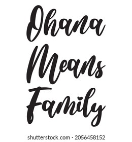 ohana means family black letter quote