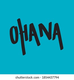 
ohana means family sign.  inspirational quotes and motivational typography design. Word Ohana script style. Black and blue design. 